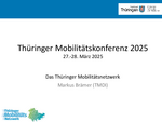 Das Thüringer Mobilitätsnetzwerk Das Thüringer Mobilitätsnetzwerk - Markus Brämer, stellvertretender Abteilungsleiter 4 und Referatsleiter 41 | Verkehrspolitik, Umwelt, EU- und verkehrsträgerübergreifende Aufgaben im TMDI