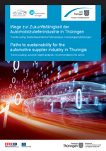 Tiefenanalyse zu Möglichkeiten der Zukunftssicherung der Automobilzulieferindustrie in Thüringen Wege zur Zukunftsfähigkeit der Automobilzulieferindustrie in Thüringen